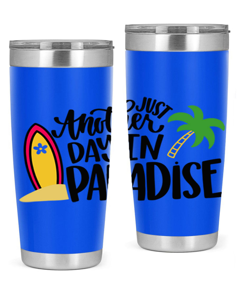 Just Another Day In Paradise Style 36#- summer- Tumbler
