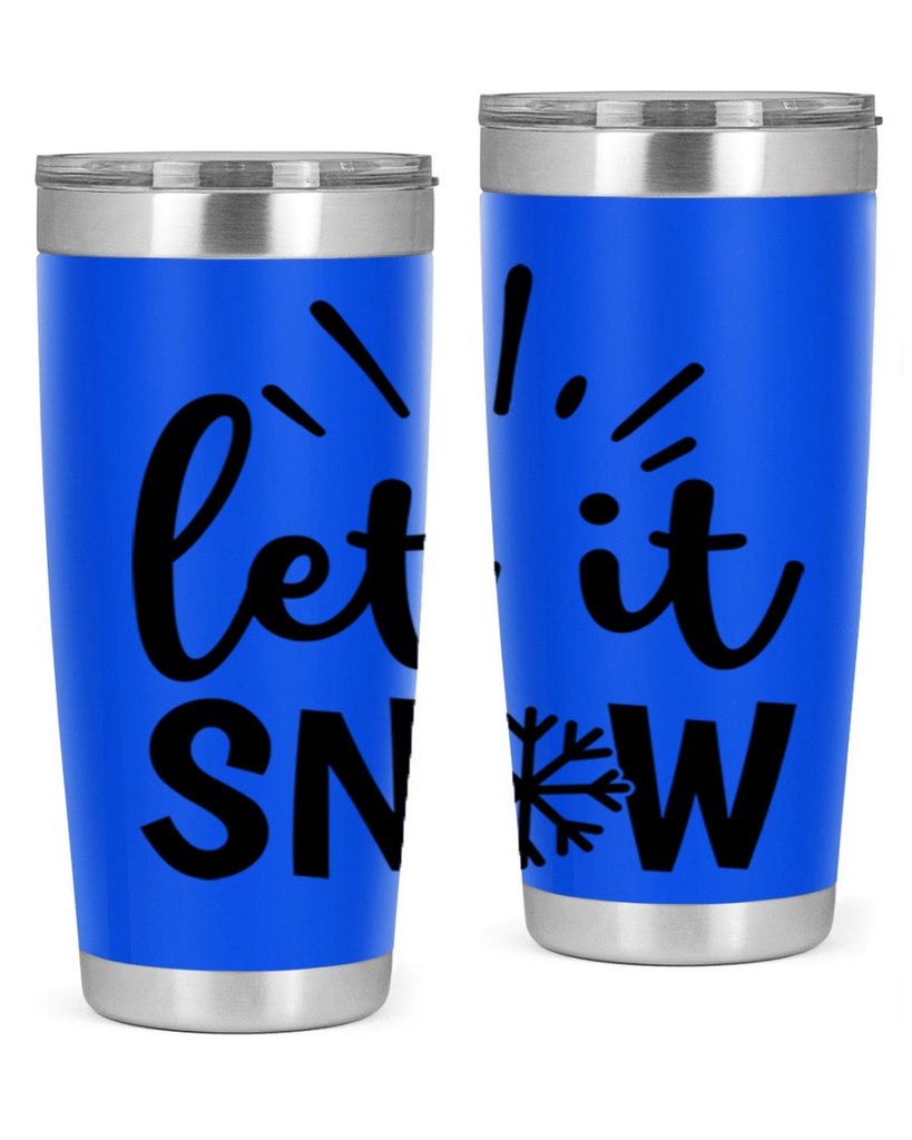 Let It Snow 283#- winter- Tumbler