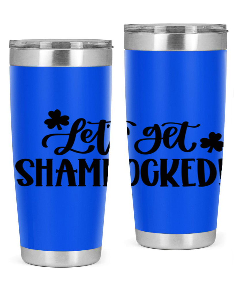 Lets Get Shamrocked Style 70#- St Patricks Day- Tumbler