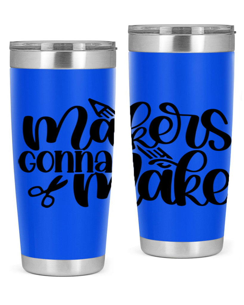 Makers Gonna Make 11#- crafting- Tumbler