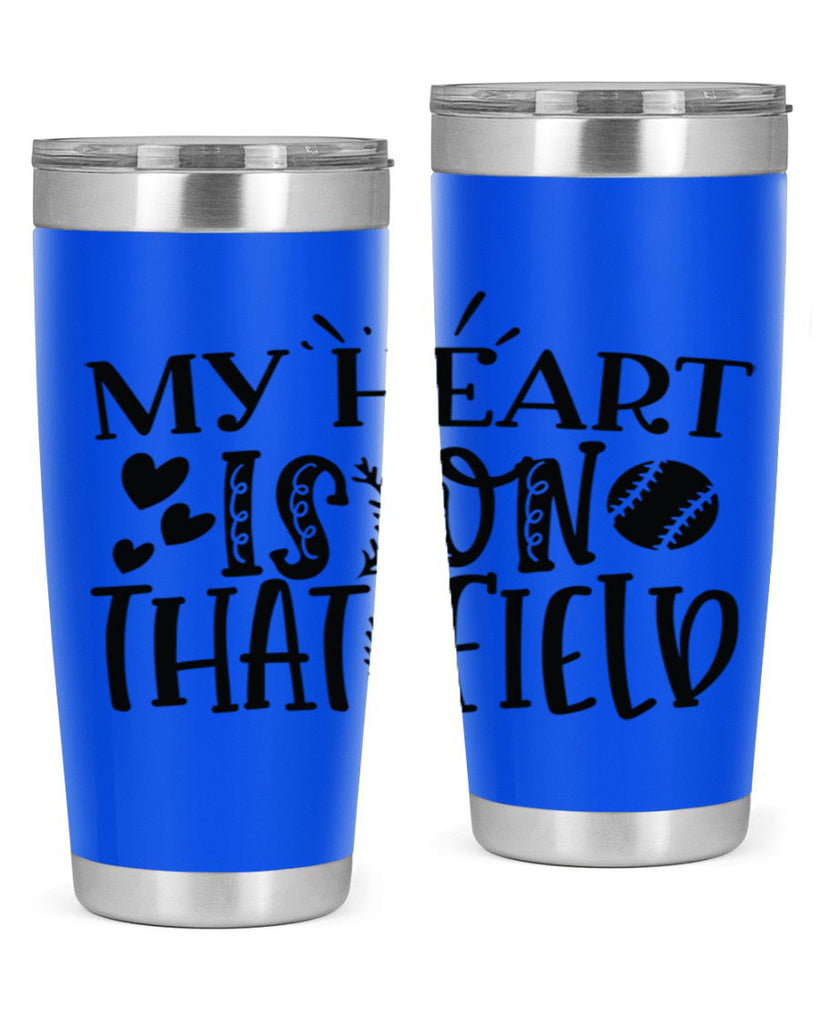 My Heart Is on That Field 2049#- baseball- Tumbler