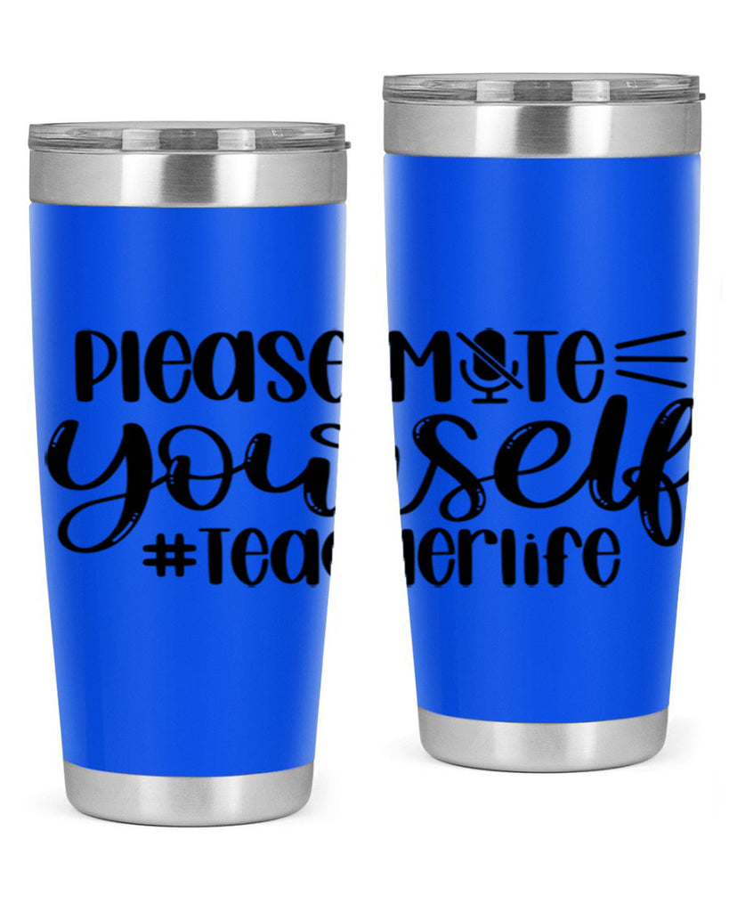 Please Mute Yourself Teacher Life Style 58#- teacher- tumbler