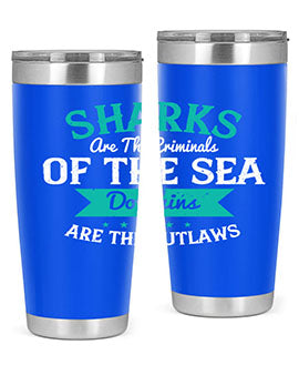 Sharks are the criminals of the sea Dolphins are the outlaws Style 34#- shark  fish- Tumbler