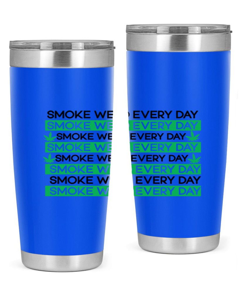 Smoke Weed Everyday 239#- marijuana- Tumbler