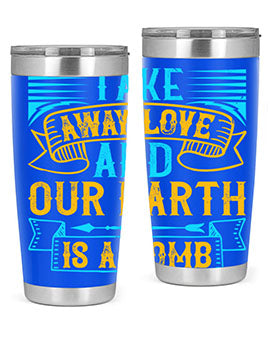 Take away love and our earth is a tomb Style 23#- dog- Tumbler