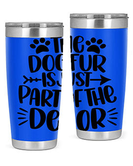 The Dog Fur Is Just Part Of The Decor Style 8#- dog- Tumbler