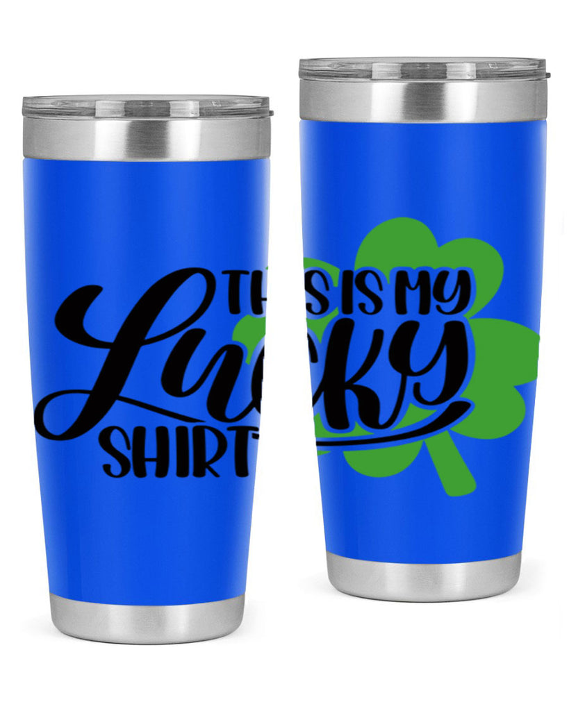 This Is My Lucky Shirt Style 23#- St Patricks Day- Tumbler