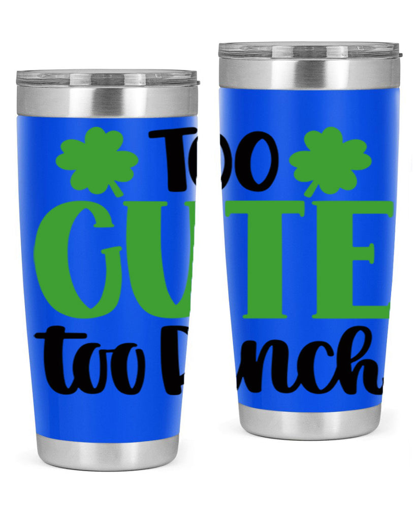 Too Cute Too Pinch Style 20#- St Patricks Day- Tumbler