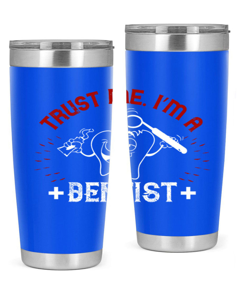 Trust me im dentist Style 10#- dentist- tumbler