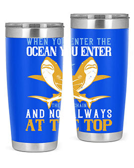 When you enter the ocean you enter the food chain and not always at the top Style 2#- shark  fish- Tumbler