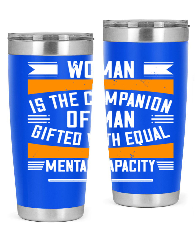 Woman is the companion of man gifted with equal mental capacity Style 15#- womens day- Tumbler