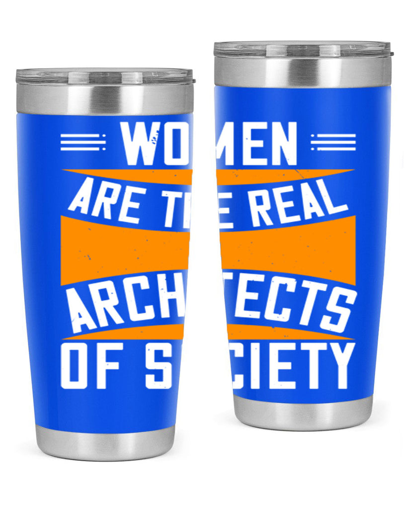 Women are the real architects Style 5#- womens day- Tumbler
