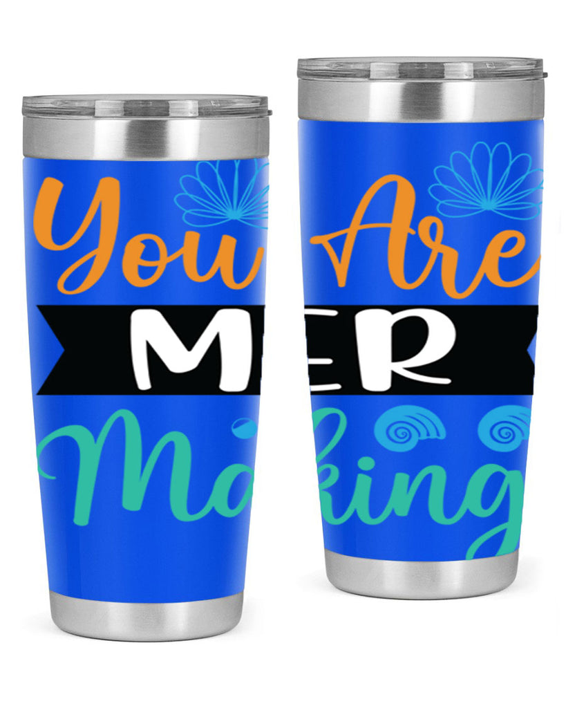 You Are Mer Making 683#- mermaid- Tumbler