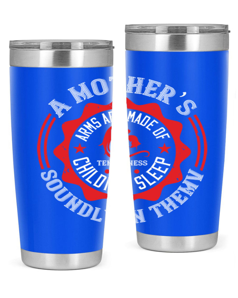 a mother’s arms are made 6#- mothers day- Tumbler