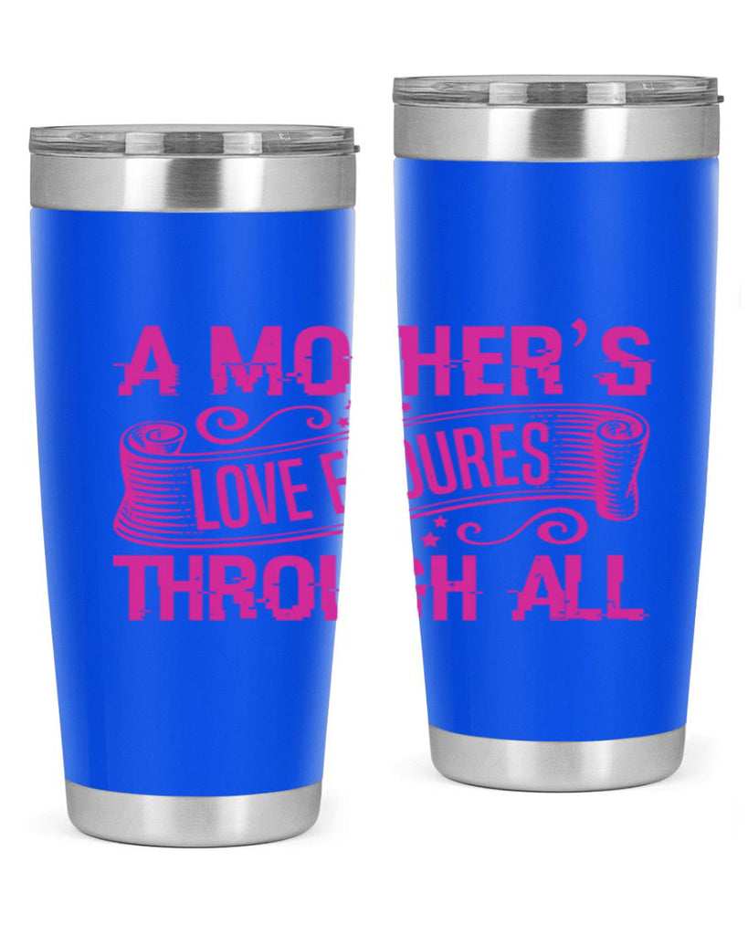 a mothers love endures through all 33#- mothers day- Tumbler