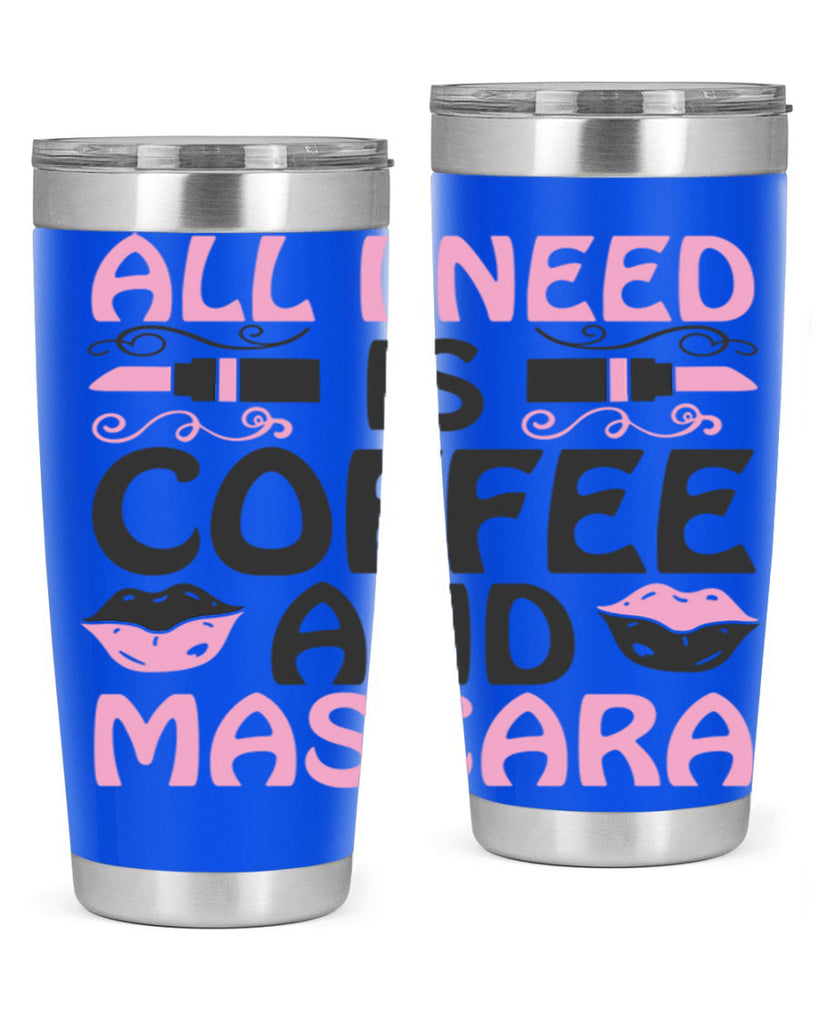 all i need is coffee and mascara Style 165#- make up- Tumbler