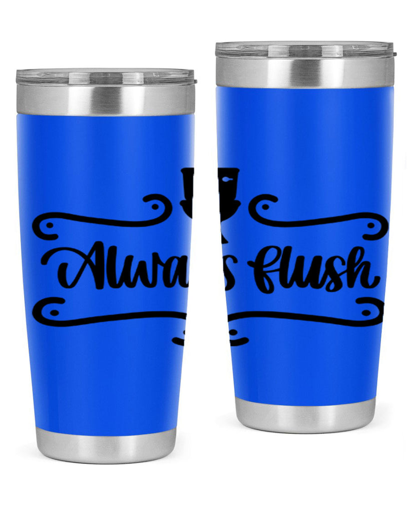 always flush 47#- bathroom- Tumbler