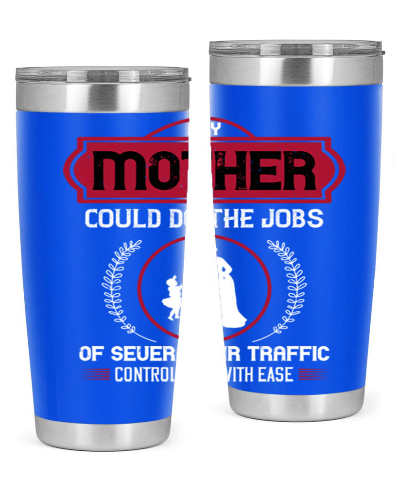 any mother could do 90#- mothers day- Tumbler