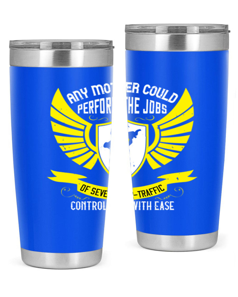 any mother could perform 88#- mothers day- Tumbler