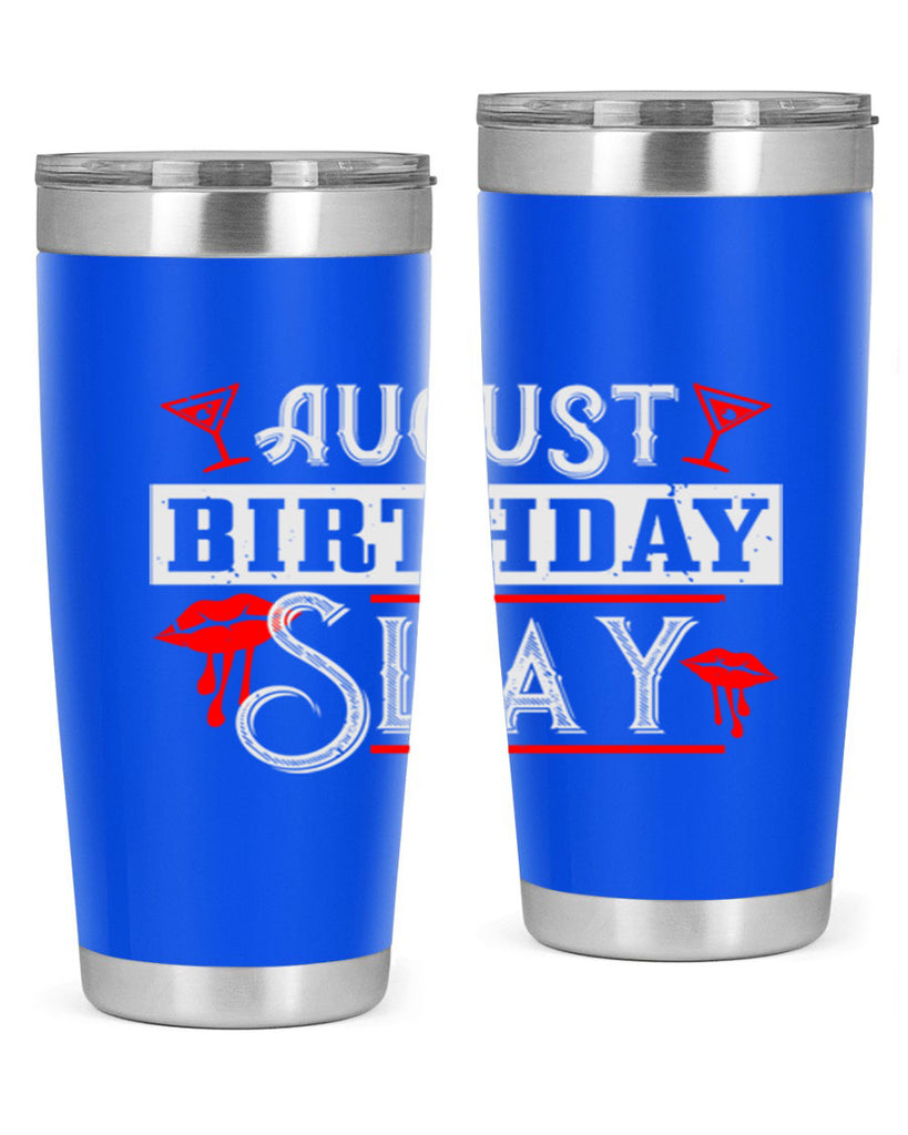 august birthday slay Style 61#- birthday- tumbler