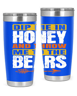 dip me in honey and throw me to the bears 7#- Bears- Tumbler