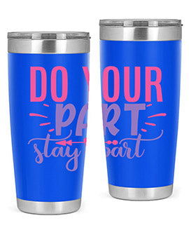 do your part stay apart Style 52#- corona virus- Tumbler