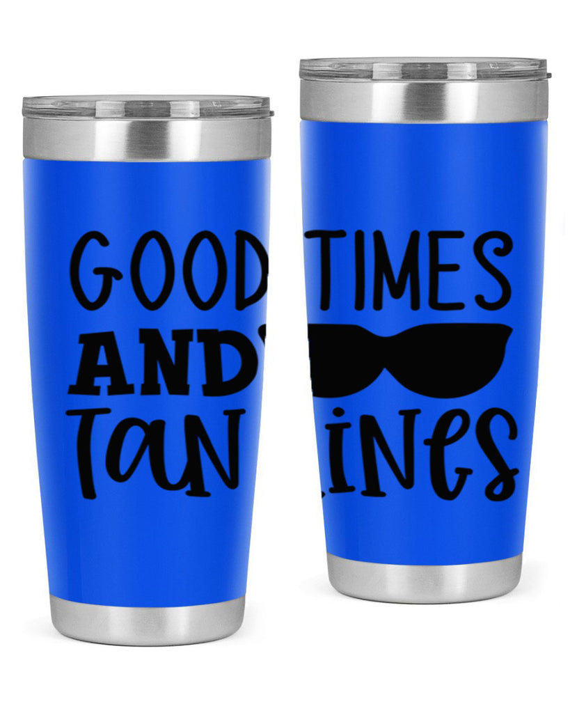 good times and tan lines Style 99#- summer- Tumbler