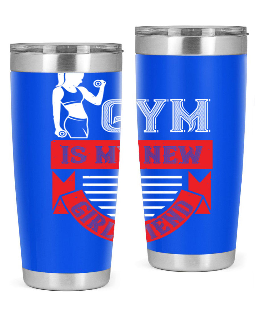 gym is my new girlfriend 97#- gym- Tumbler