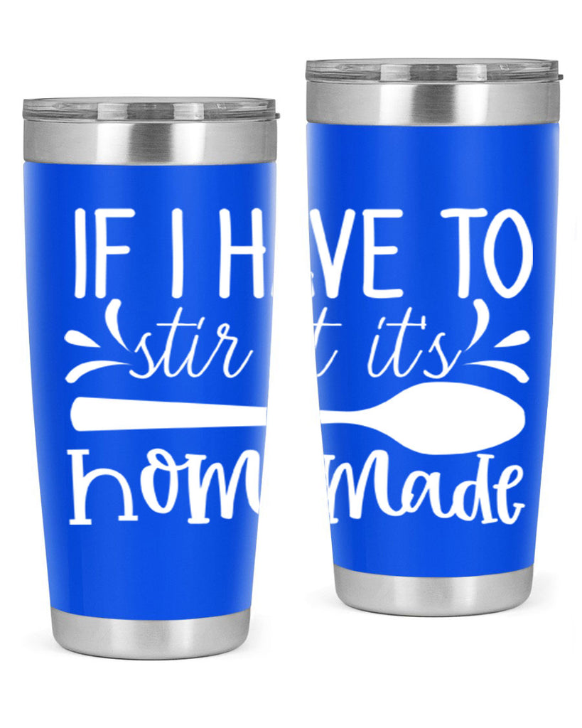 if i have to stir it its homemade 32#- kitchen- Tumbler