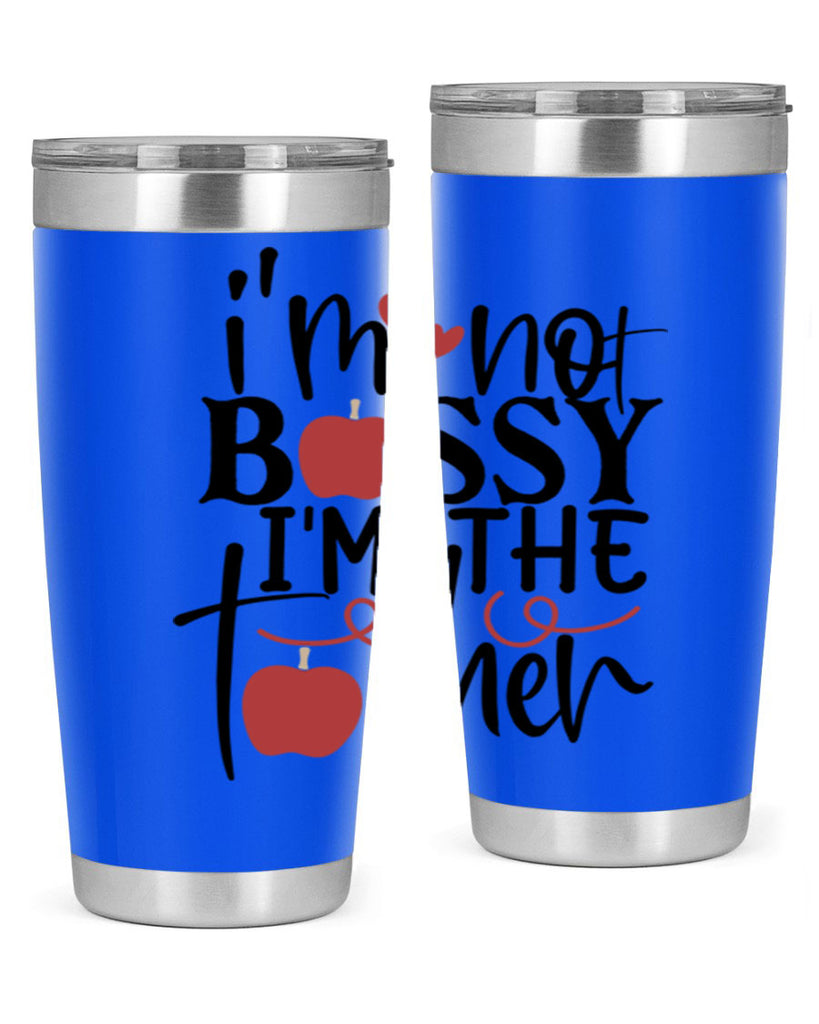 im not bossy im the teacher Style 174#- teacher- tumbler