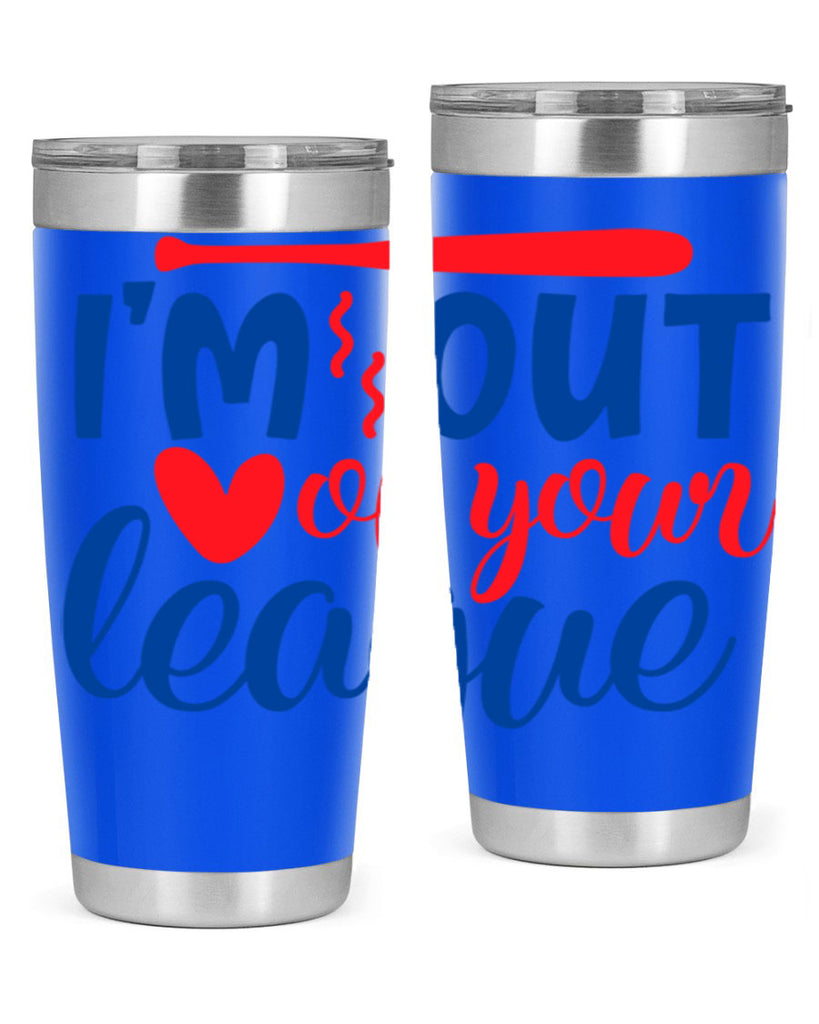 im out of your league 2070#- baseball- Tumbler