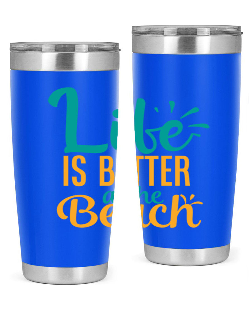 life is better at the beach Style 91#- summer- Tumbler
