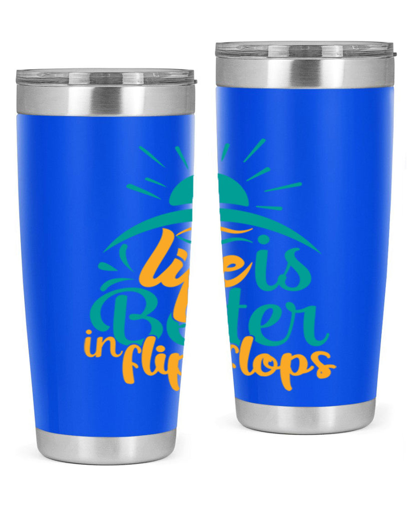 life is better in flip flops Style 89#- summer- Tumbler
