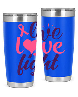 live love fight Style 8#- breast cancer- Tumbler