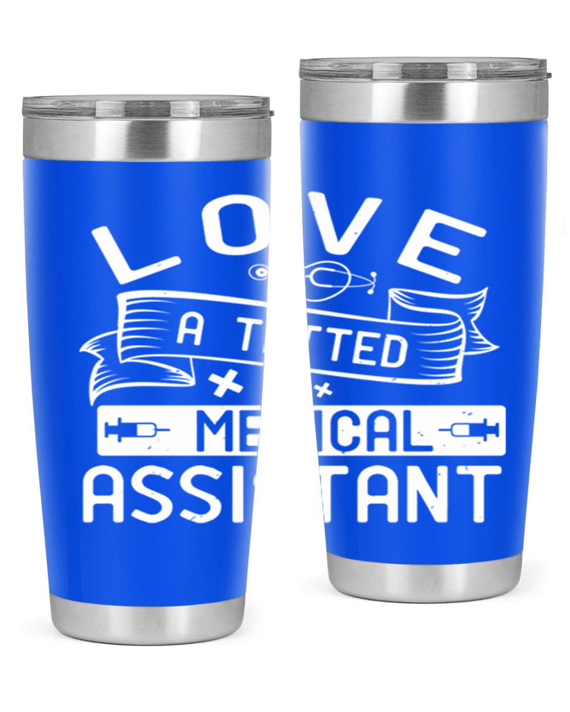love a tatted medical assistant Style 37#- medical- tumbler