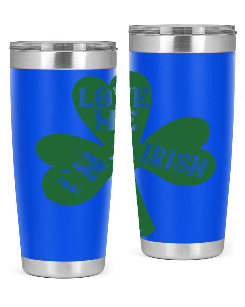 love me i’m irish Style 119#- St Patricks Day- Tumbler