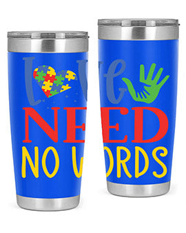 love need no words Style 28#- autism- Tumbler