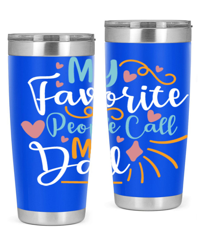 my favorite people call me dad 79#- fathers day- Tumbler