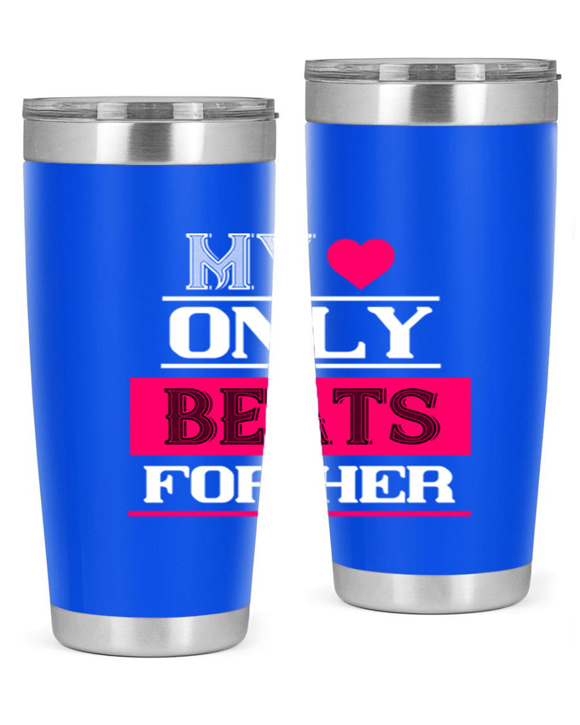 my love only beats for her 36#- valentines day- Tumbler