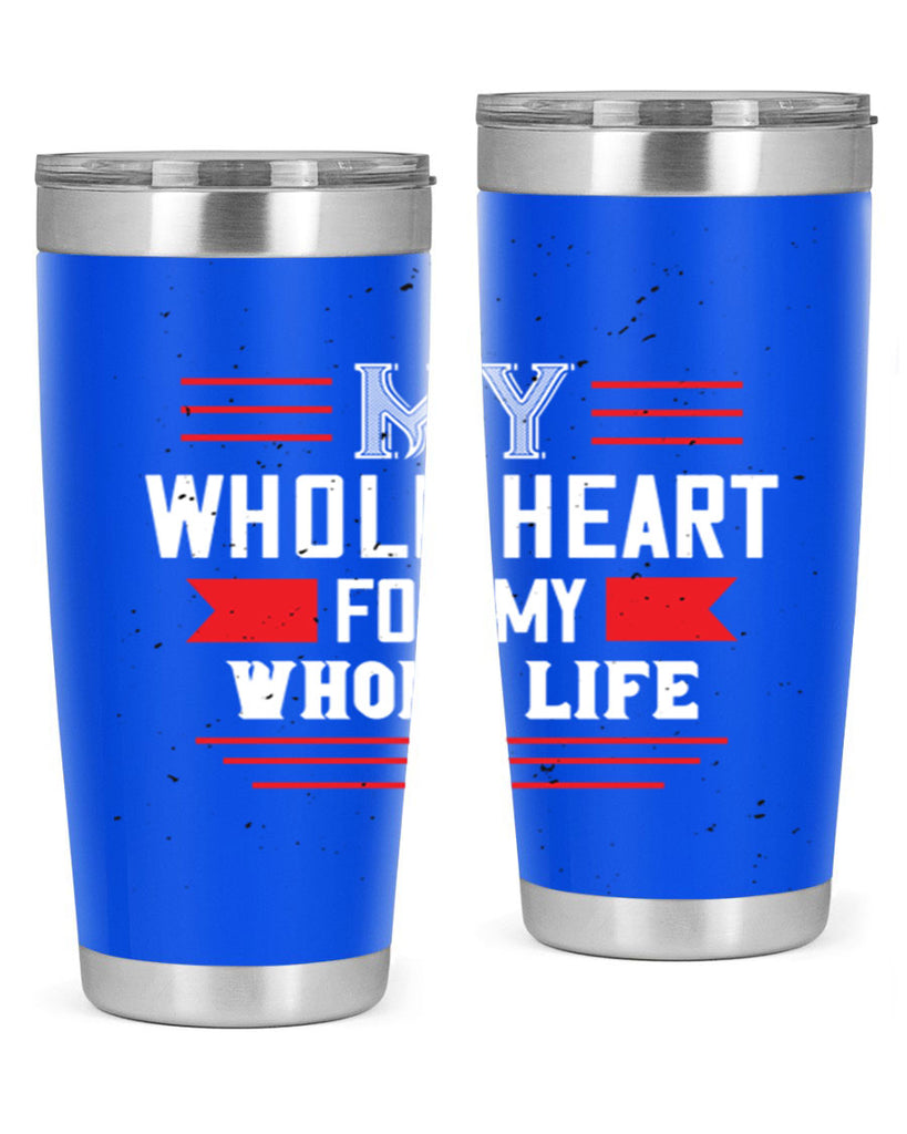 my whole heart for my whole life 33#- valentines day- Tumbler