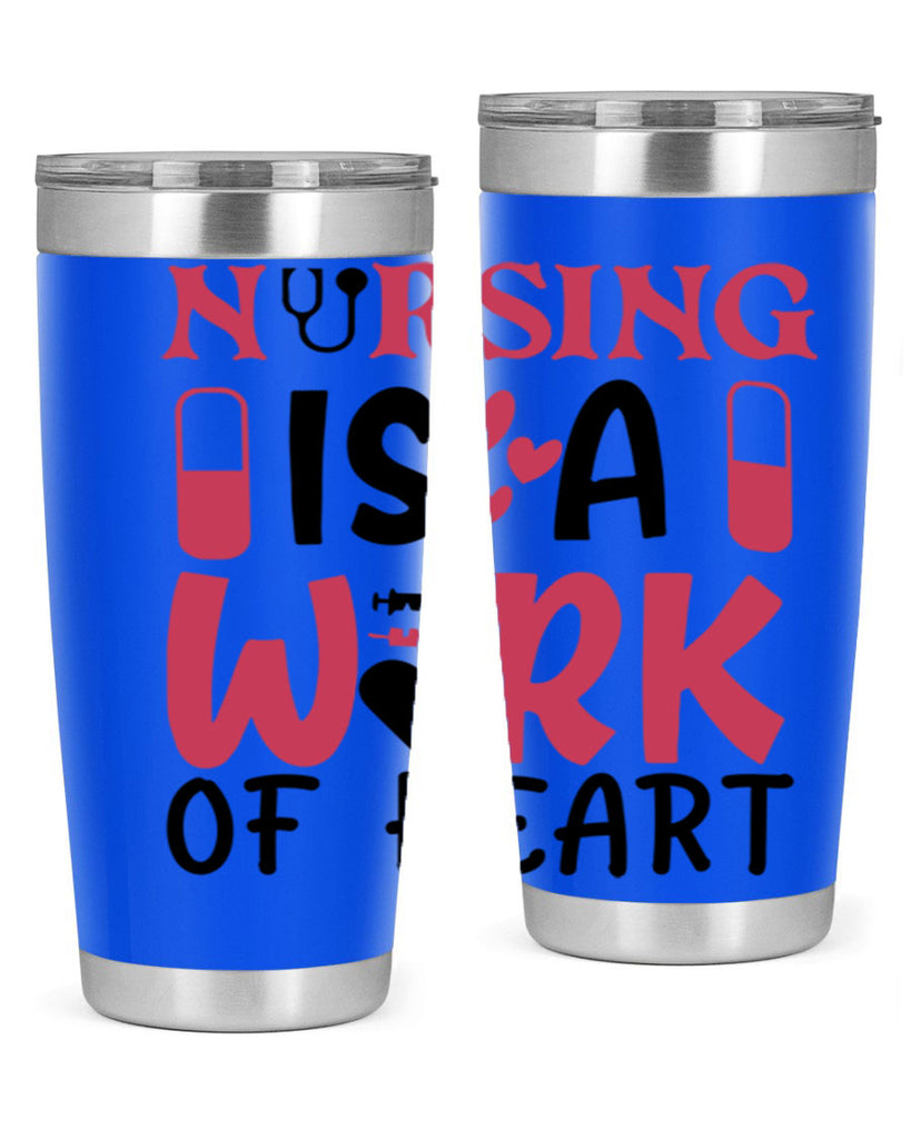 nursing is a work of heart Style Style 69#- nurse- tumbler