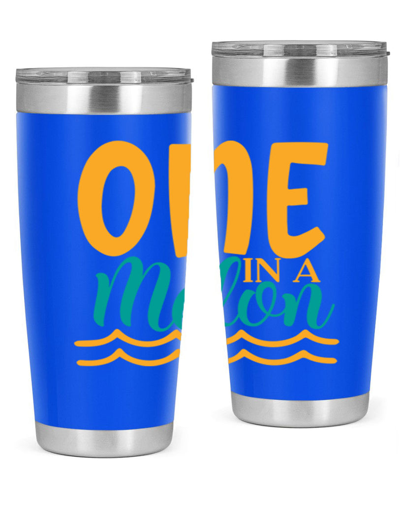 one in a melon Style 84#- summer- Tumbler