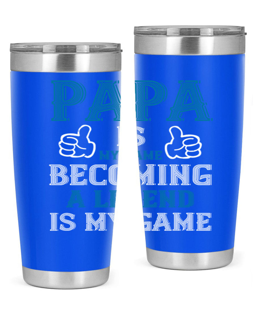 papa is my name becoming a legend is my game 17#- grandpa - papa- Tumbler