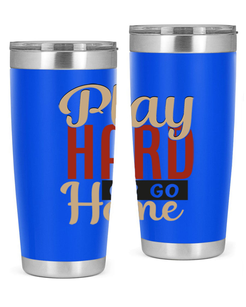 play hard or go home 2280#- softball- Tumbler