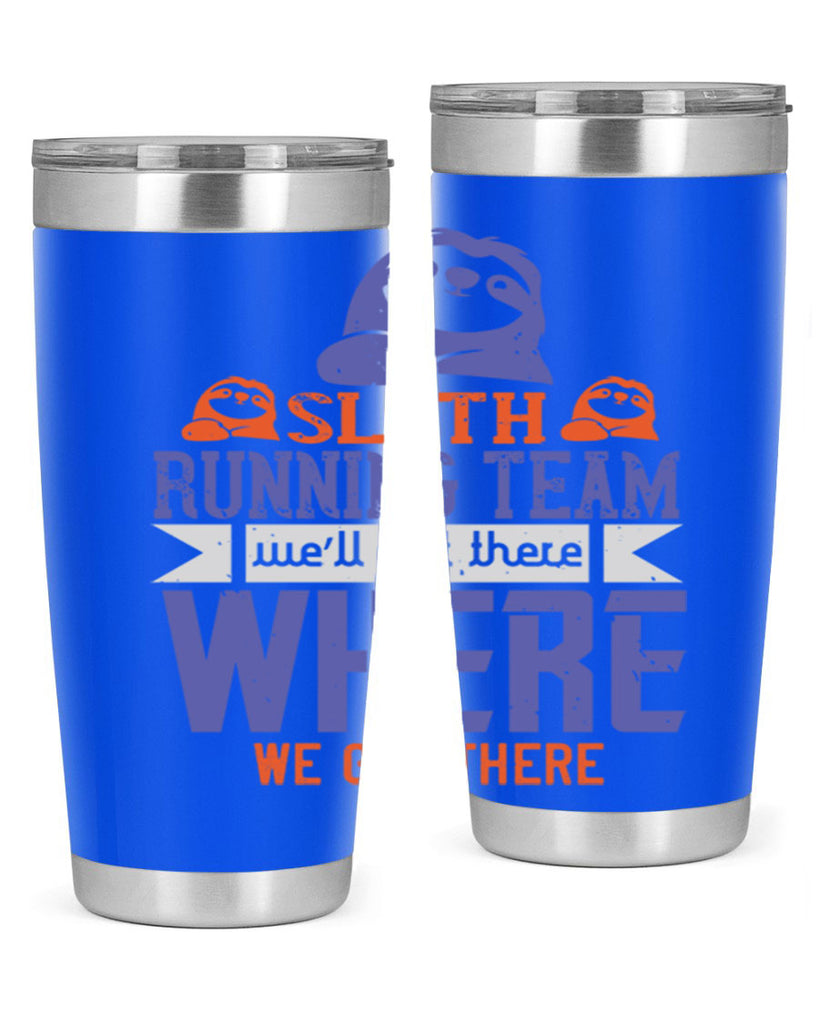 sloth running team we’ll get there where we get there 16#- running- Tumbler