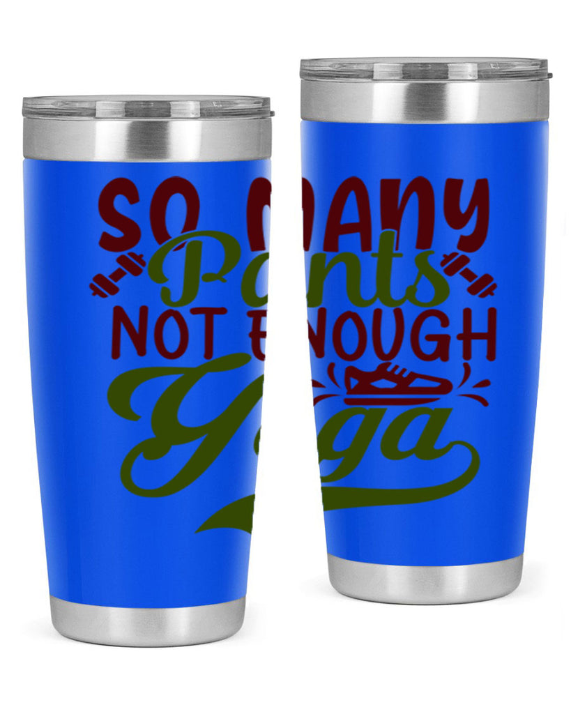 so many pants not enough yoga 21#- gym- Tumbler
