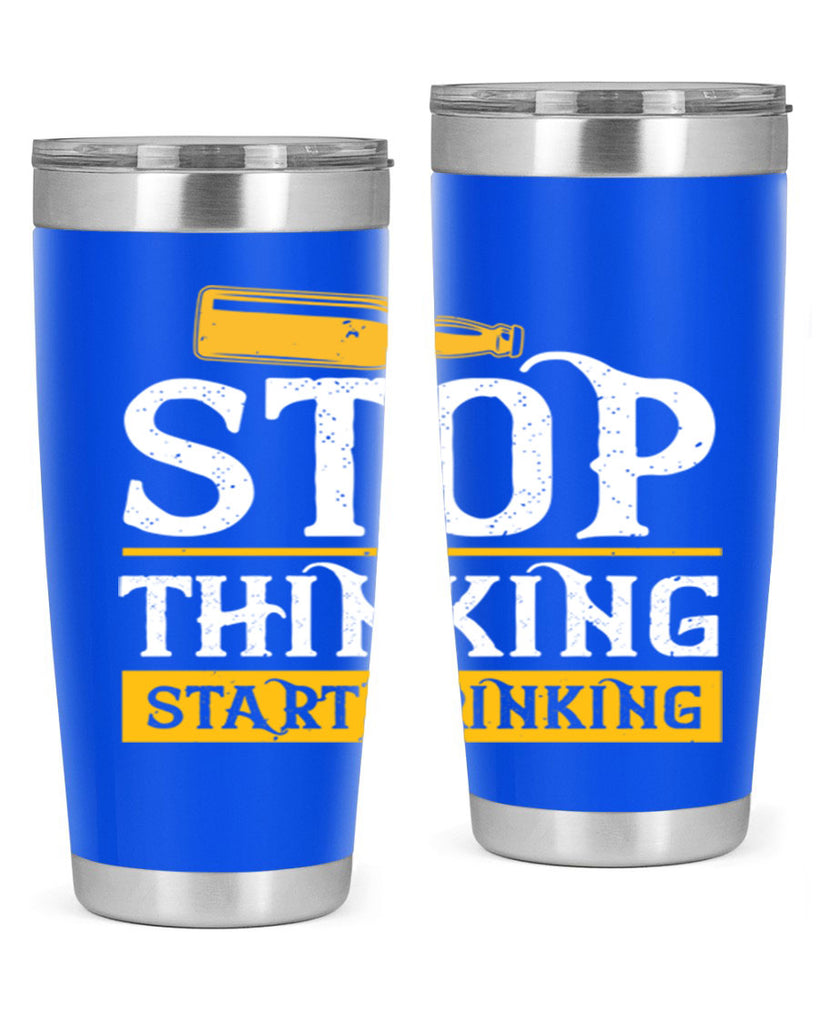 stop thinking start drinking 11#- beer- Tumbler