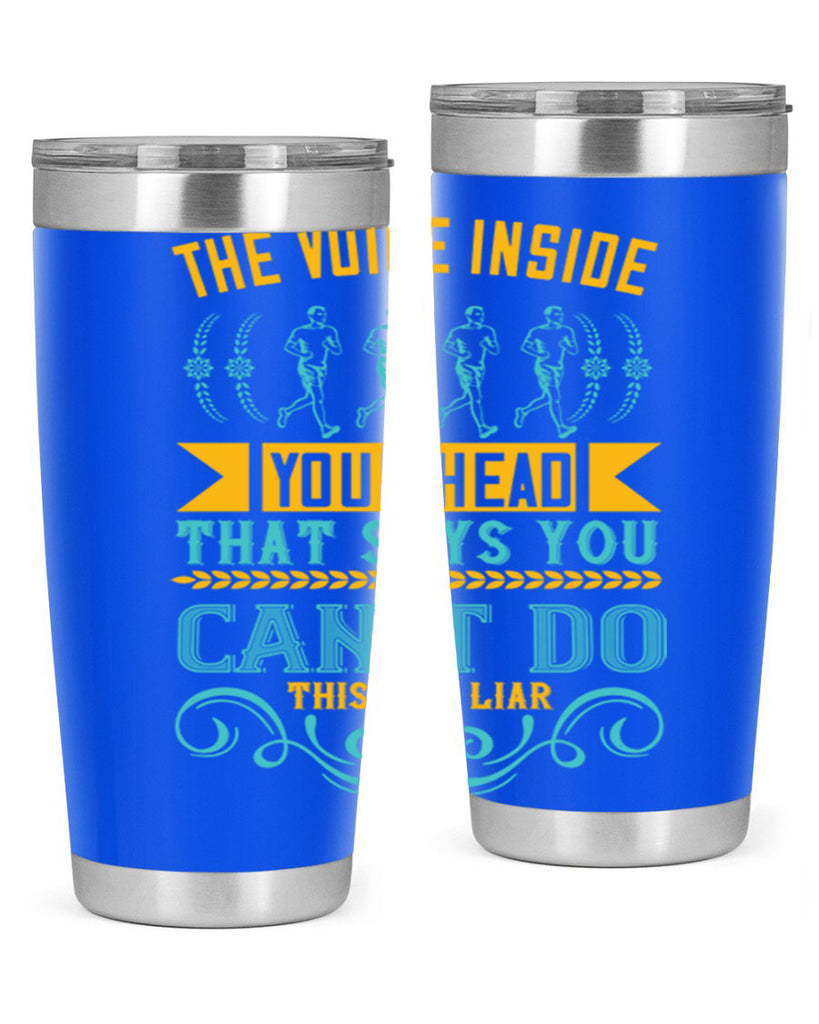 the voice inside your head that says you can’t do this is a liar 11#- running- Tumbler