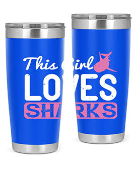 this girl loves sharks Style 12#- shark  fish- Tumbler