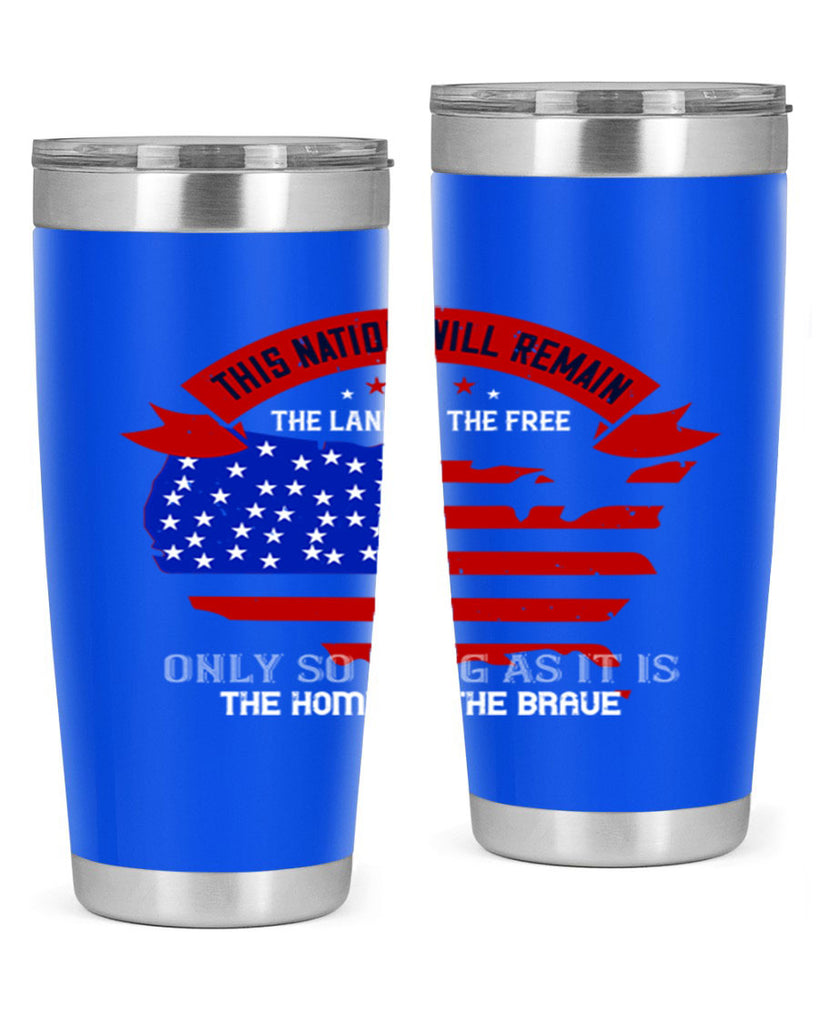 this nation will remain the land of the free only so long as it is the home of the brave 84#- Veterns Day- Tumbler